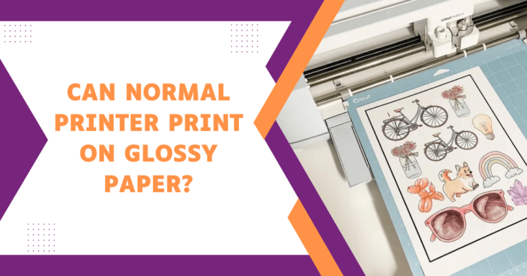 Can a normal printer print on glossy paper?